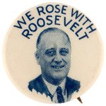 "WE ROSE WITH ROOSEVELT" 1936 PORTAIT BUTTON UNLISTED IN HAKE.