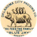OKLAHOMA MEAT PACKER AD BUTTON FOR "BLUE JAY" FEED.