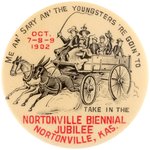 KANSAS TOWN 1902 BUTTON "ME AN SARY AN' THE YOUNGSTERS 'RE GOIN' TO TAKE IN THE 
NORTONVILLE BIENNIAL JUBILEE".