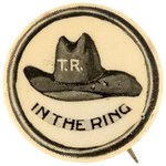 ROOSEVELT "T.R." HAT "IN THE RING" BUTTON HAKE #203.
