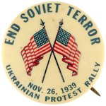 UKRAINIAN PROTEST RALLY NOV. 26, 1939/END SOVIET TERROR RARE BUTTON USED FOR BUTTON POWER BOOK.