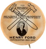 HENRY FORD "FOR PRESIDENT AND PROGRESS WITH PROSPERITY" 1924 BUTTON.