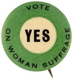 "VOTE YES ON WOMAN SUFFRAGE" SCARCE WOMEN'S POLITICAL UNION BUTTON.