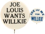 PAIR OF BOXER JOE LOUIS WILLKIE 1940 PRESIDENTIAL ENDORSEMENT BUTTONS.