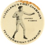 1912 RARE BUTTON FOR THE ERA SHOWING CLEVELAND'S JOHNNY KILBANE AS FEATHERWEIGHT CHAMPION.