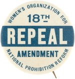 WONPR "REPEAL 18TH AMMENDMENT NATIONAL PROHIBITION REFORM" BUTTON.