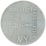 WOMEN'S SUFFRAGE MONEY "POLITICAL EQUALITY ASSOCIATION 10 CENTS" NEW YORK TOKEN.