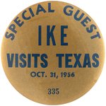 "IKE VISITS TEXAS" RARE HALLOWEEN 1956 SINGLE DAY EVENT "SPECIAL GUEST" BUTTON.