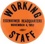 "EISENHOWER HEADQUARTERS NOVEMBER 4, 1952 WORKING STAFF" ELECTION NIGHT BUTTON.