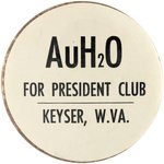 GOLDWATER "AUH2O FOR PRESIDENT CLUB KEYSER" WEST VIRGINIA 1964 CAMPAIGN BUTTON.