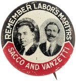 "REMEMBER LABOR'S MARTYRS SACCO AND VANZETTI" LITHO BUTTON.