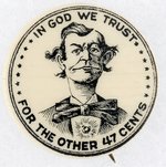 McKINLEY ANTI-BRYAN "IN GOD WE TRUST FOR THE OTHER 47 CENTS" BUTTON.