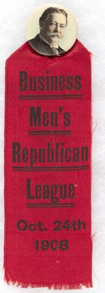 TAFT BUTTON WITH "BUSINESS MEN'S REPUBLICAN LEAGUE OCT. 24th 1908" RIBBON.