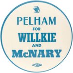 "PELHAM FOR WILLKIE AND McNARY" RARE 1940 NEW YORK BUTTON.