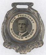 "OUR PRESIDENT WOODROW WILSON" SCARCE CELLO BUTTON IN WATCH FOB.