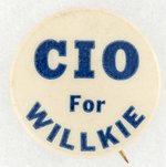 "CIO FOR WILLKIE" UNCOMMON 1940 LABOR BUTTON.