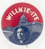 "WILLKIE -ITE" US CAPITOL MOTIF 1940 CAMPAIGN BUTTON.