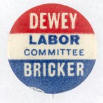 "DEWEY BRICKER LABOR COMMITTEE" 1948 CAMPAIGN BUTTON.