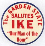 "OUR GARDEN STATE SALUTES IKE 'OUR MAN OF THE HOUR'" BUTTON.