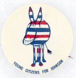 "YOUNG CITIZENS FOR JOHNSON" PATRIOTIC DONKEY CAMPAIGN BUTTON.