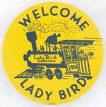 JOHNSON "WELCOME LADY BIRD" CAMPAIGN TRAIN BUTTON.