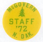 "McGOVERN STAFF '72" NORTH DAKOTA LIMITED DISTRIBUTION BUTTON.