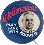 "OK AMERICA PLAY SAFE WITH HOOVER" SCARCE 1932 PORTRAIT BUTTON HAKE #24.