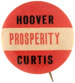 "HOOVER PROSPERITY CURTIS" UNUSUAL & RARE CAMPAIGN BUTTON UNLISTED IN HAKE.