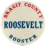 "SKAGIT COUNTY ROOSEVELT BOOSTER" WASHINGTON STATE FDR CAMPAIGN BUTTON.