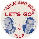 ADLAI AND BOB LET'S GO" RARE 1956 NEW YORK HOPEFUL TICKET BUTTON.