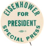 "EISENHOWER FOR PRESIDENT SPECIAL PRESS" SCARCE IKE BUTTON.