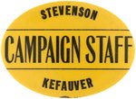 "STEVENSON KEFAUVER CAMPAIGN STAFF" RARE 1956 OVAL BUTTON.