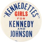 "KENNEDETTES GIRLS FOR KENNEDY AND JOHNSON" RARE 1960 CAMPAIGN BUTTON.