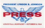 JOHNSON "PRESS LOUISVILLE KENTUCKY OCTOBER 9, 1964" PIN-BACK BADGE.