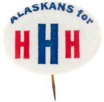 "ALASKANS FOR HHH" RARE HUMPHREY 1968 OVAL BUTTON.