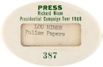 "PRESS RICHARD NIXON PRESIDENTIAL CAMPAIGN TOUR 1968" OVAL WINDOW BUTTON.