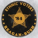 "ETHNIC VOTERS REAGAN BUSH '84" SHERIFF'S BADGE DESIGN BUTTON.