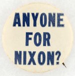 "ANYONE FOR NIXON?" UNUSUAL ANTI-NIXON BUTTON.