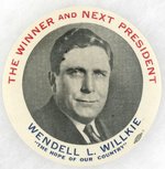 WILLKIE "THE WINNER AND NEXT PRESIDENT" 1940 CAMPAIGN SLOGAN BUTTON.