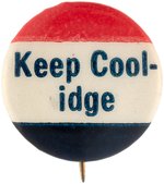 COOLIDGE "KEEP COOL-IDGE" 1924 CAMPAIGN SLOGAN BUTTON.