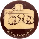 ROOSEVELT & FAIRBANKS "LET WELL ENOUGH ALONE" CLASSIC JUGATE BUTTON HAKE #12.