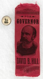 "FOR GOVERNOR OF NEW YORK STATE DAVID B. HILL" CELLO STUD AND PORTRAIT RIBBON.