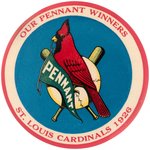 1926 ST. LOUIS CARDINALS "OUR PENNANT WINNERS" RARE LARGE & IMPRESSIVE BUTTON.