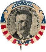 ROOSEVELT "OUR GREATEST AMERICAN" RARE PORTRAIT BUTTON UNLISTED IN HAKE.