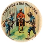 "REMEMBER THE BULL PEN" RARE & GRAPHIC WESTERN FEDERATION OF MINERS LABOR BUTTON.