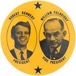 "ROBERT KENNEDY" & "WILLIAM FULBRIGHT" LARGE 1968 HOPEFUL JUGATE BUTTON.