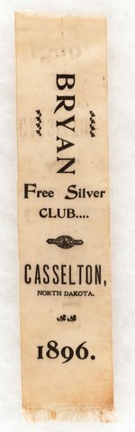 "BRYAN FREE SILVER CLUB CASSELTON, NORTH DAKOTA 1896" RARE CAMPAIGN RIBBON.