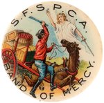 EARLY SAN FRANCISCO S.P.C.A. "BAND OF MERCY" BUTTON WITH "MEMBERSHIP BADGE" BACK PAPER.