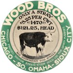 WOOD BROS. LIVESTOCK AGENT BUTTON SHOWING RECORD SETTING STEER SOLD.