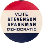 “VOTE STEVENSON SPARKMAN DEMOCRATIC” & “I'M FOR ADLAI STEVENSON” PAIR OF CAMPAIGN BUTTONS.